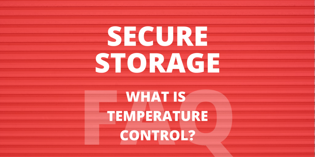 Secure Storage’s Temperature Controlled Unit Rental Secure Storage Unit